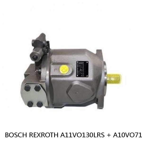 A11VO130LRS + A10VO71DFR BOSCH REXROTH A11VO Axial Piston Pump